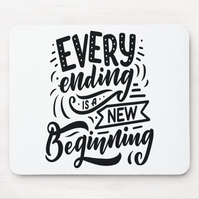 Every Ending Is A New Beginning Mouse Pad (Front)