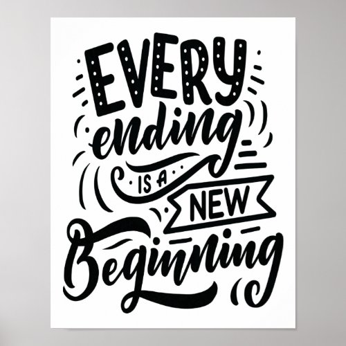 Every Ending Is A New Beginning Poster