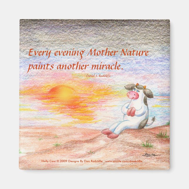 Every Evening Mother Nature Paints Another Miracle Magnet (Front)