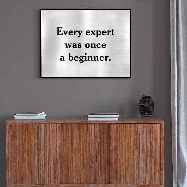  Every expert was once a beginner  Poster (Creator Uploaded)