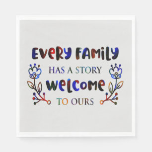 Every Family Has A Story Welcome to Ours, Family N Napkins