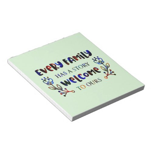 Every Family Has A Story Welcome to Ours Family N Notepad