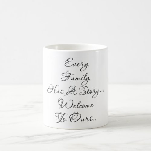 Every family has  coffee mug