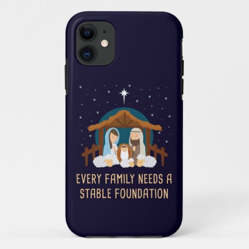 Every Family Needs a Stable Foundation â Christmas iPhone 11 Case