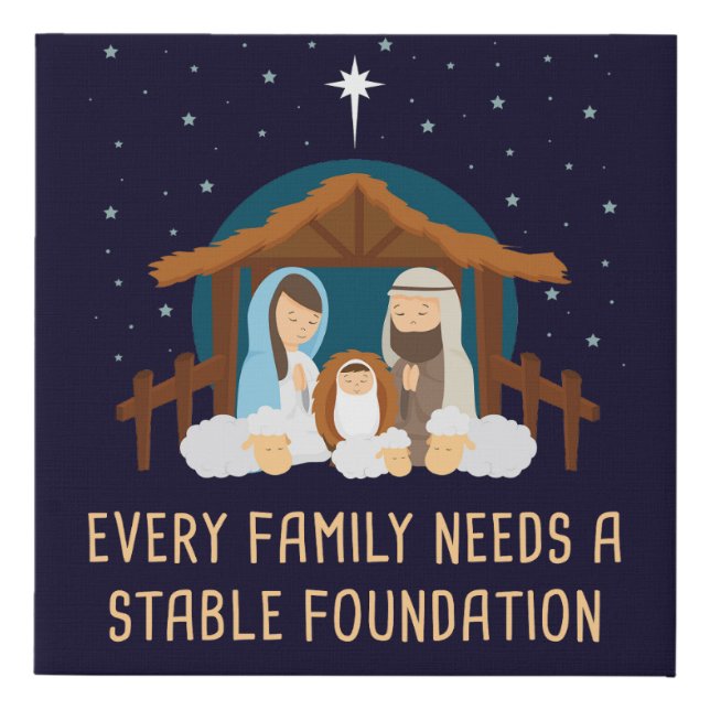Every Family Needs a Stable Foundation – Christmas Faux Canvas Print (Front)