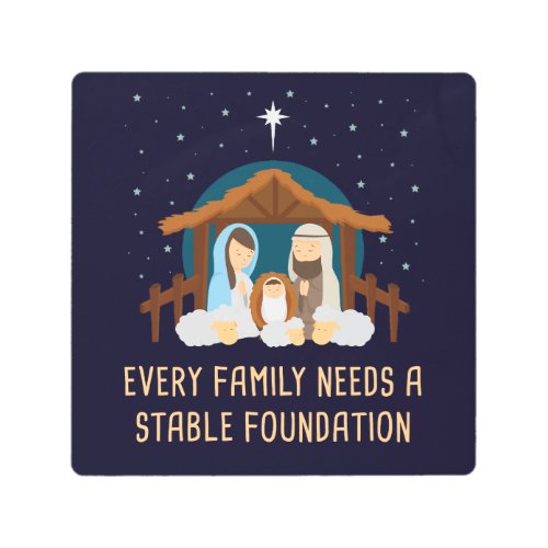 Every Family Needs a Stable Foundation â Christmas Metal Print
