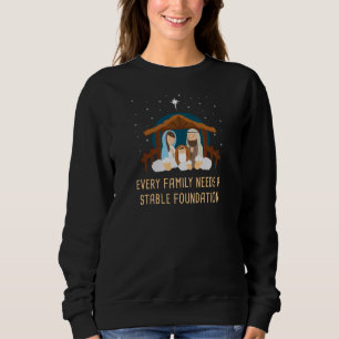 Every Family Needs a Stable Foundation – Christmas Sweatshirt