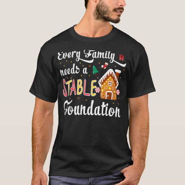 Every Family Needs a Stable Foundation Christmas T-Shirt (Front)