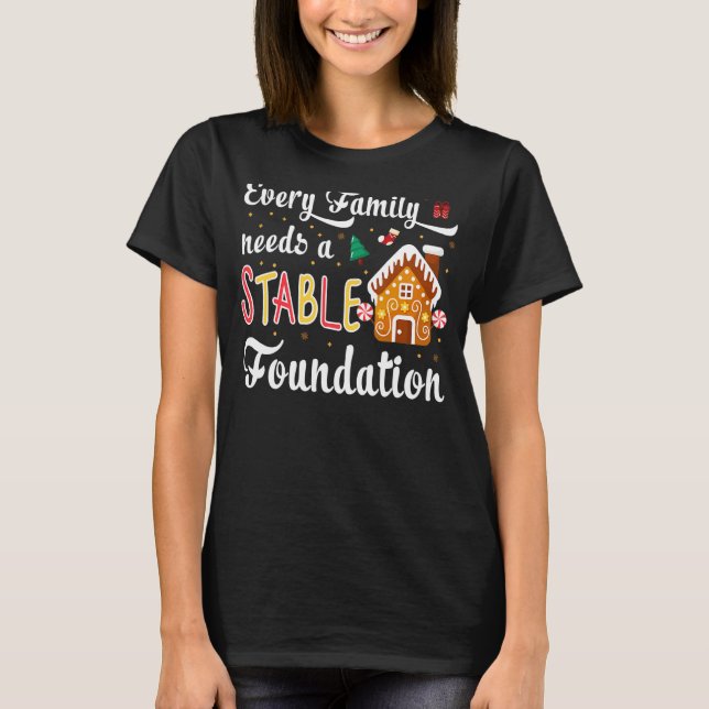 Every Family Needs a Stable Foundation Christmas T-Shirt (Front)