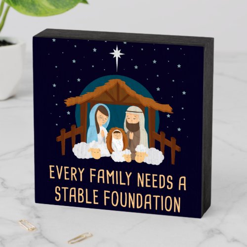 Every Family Needs a Stable Foundation â Christmas Wooden Box Sign
