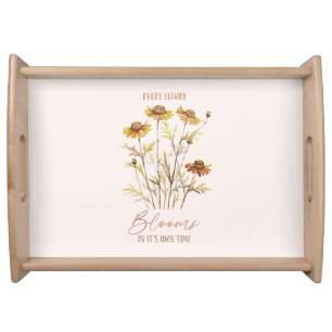 Every Flower Blooms in Its Own Time -Rustic Floral Serving Tray