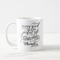 Every Good And Perfect Gift Comes From Memphis