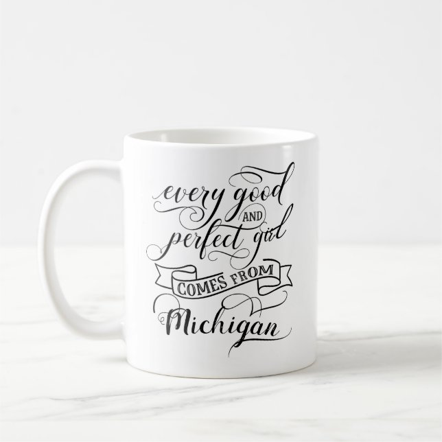 Every Good And Perfect Girl Comes From Michigan Coffee Mug (Left)
