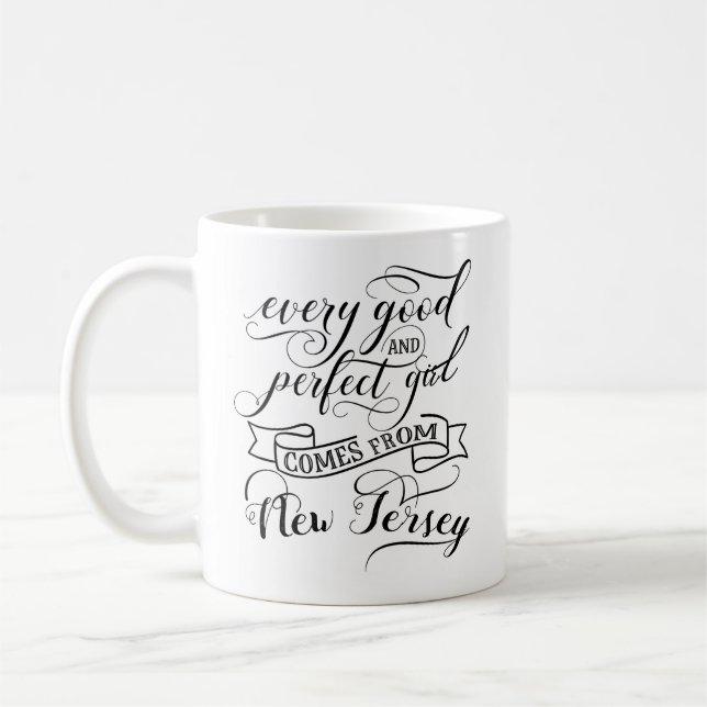 Every Good And Perfect Girl Comes From New Jersey Coffee Mug (Left)