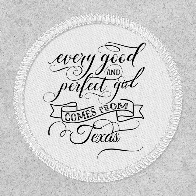 Every Good And Perfect Girl Comes From Texas Patch (Front)