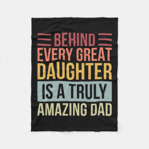 Every Great Daughter Is A Truly Amazing Dad  Fleece Blanket