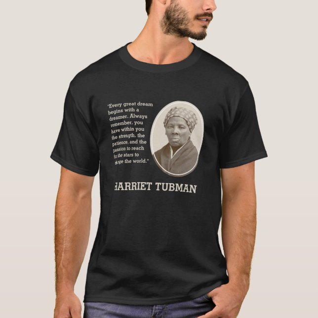 EVERY GREAT DREAM Harriet Tubman T-Shirt (Front)