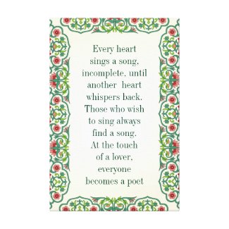 Every heart  sings a song  incomplete quote floral canvas print