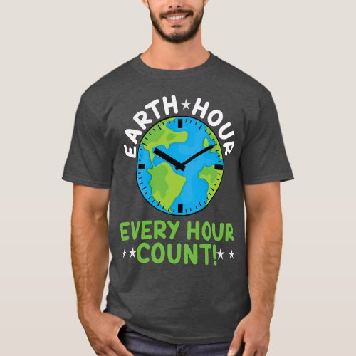 Every Hour Count Clock Protect Save World Hour Day T_Shirt
