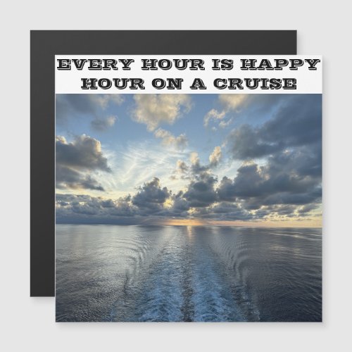 EVERY HOUR IS HAPPY HOUR CRUISE DOOR MAGNET