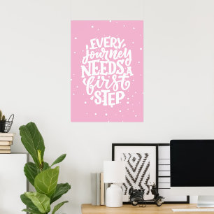Every journey needs a first step poster
