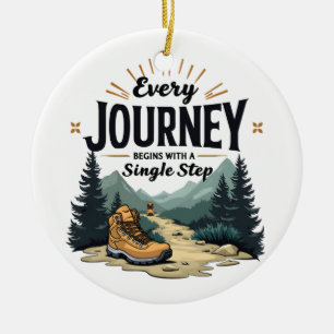 Every Journey Start With a Single Step Hiking Ceramic Ornament