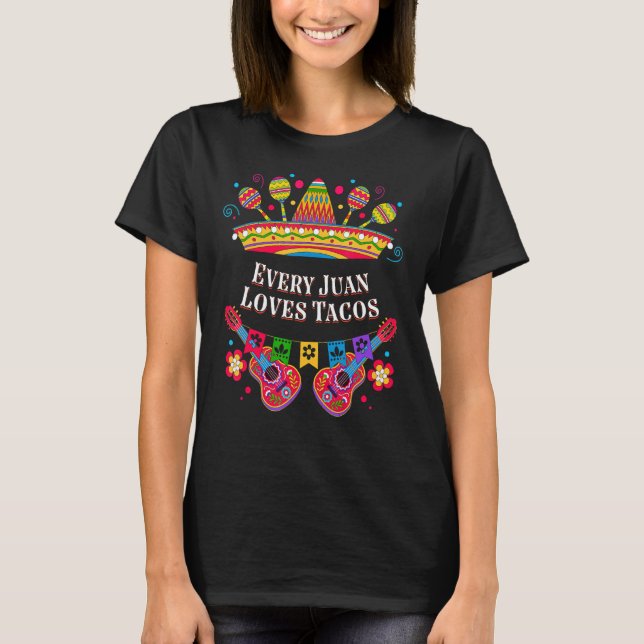 Every Juan Loves Tacos Taco Humor Mexican Food T-Shirt (Front)