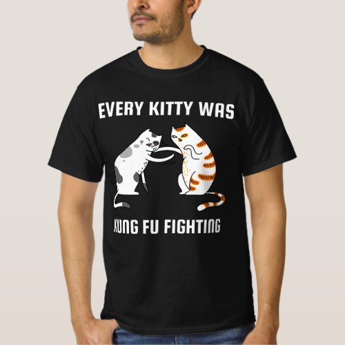 Every Kitty Was Kung Fu Fighting Funny Cat Puns T_Shirt