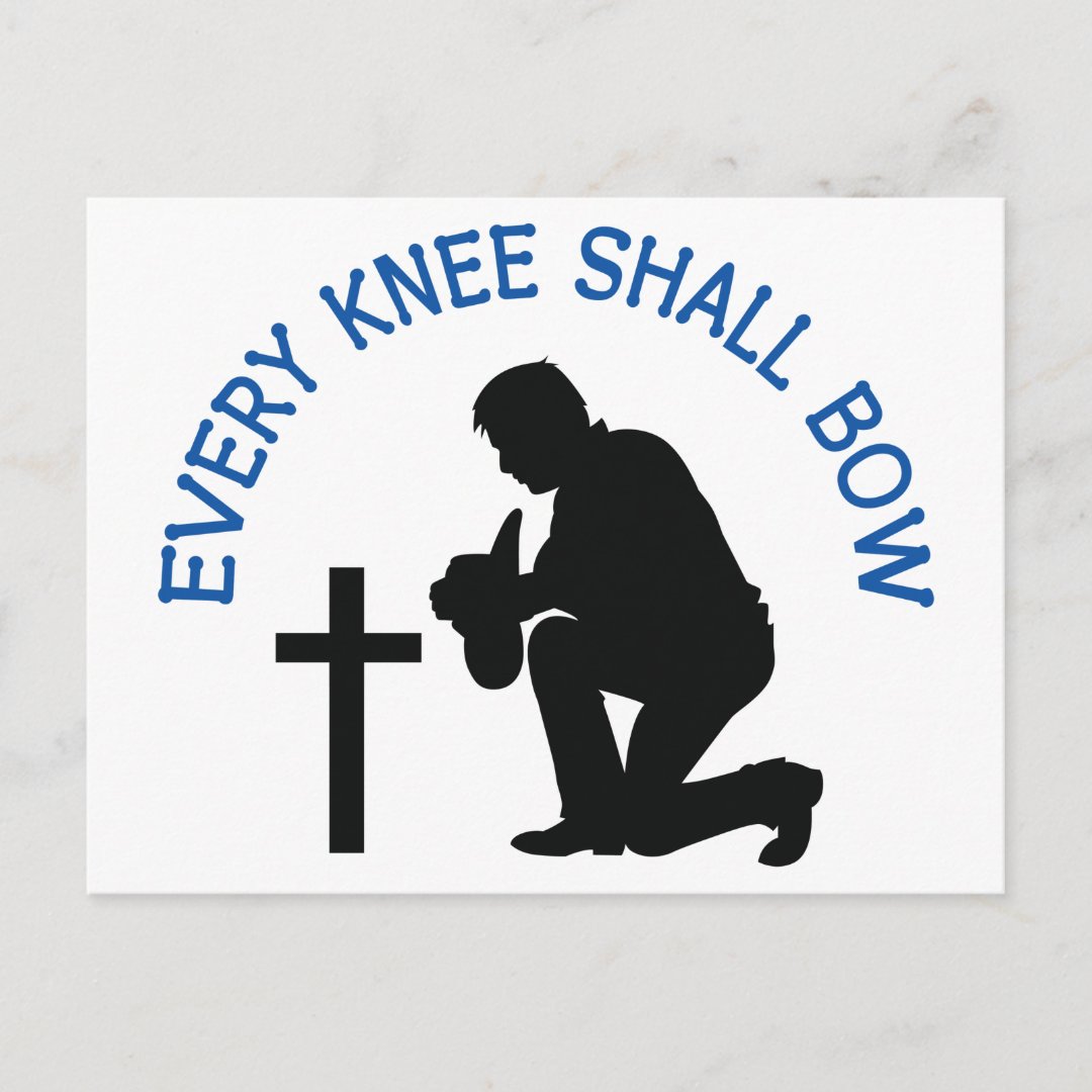 Every Knee Shall Bow Postcard Zazzle