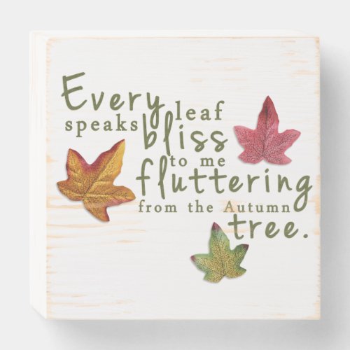 Every Leaf Speaks Bliss To Me Autumn Tree Quote Wooden Box Sign