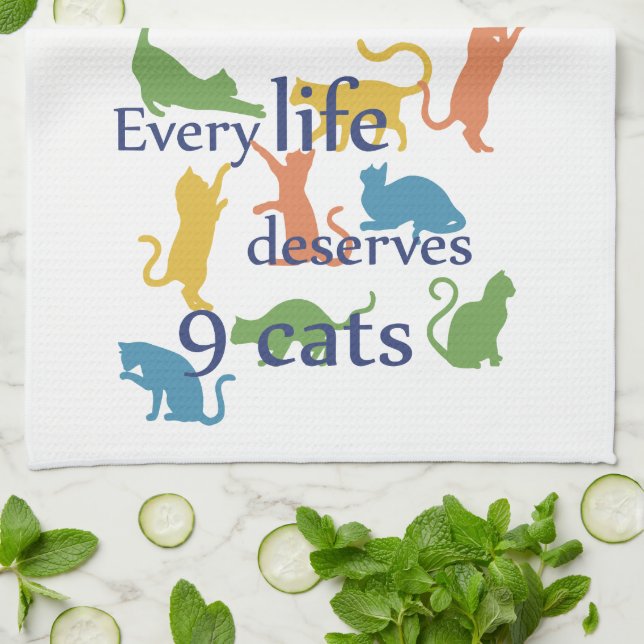 Every Life Deserves 9 Cats Funny Cat Quotes Kitchen Towel (Folded)