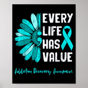 Every Life Has Value Semicolon Addiction Recovery Poster