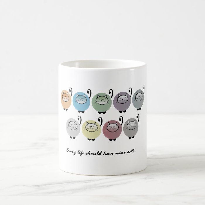 Every Life Should Have Nine Cats Coffee Mug