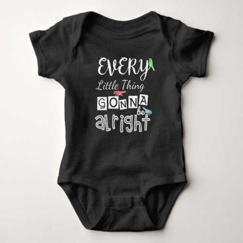 Every Little Thing Gonna Be Alright Baby Bodysuit