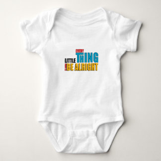 Every Little Thing Is Gonna Be Alright Baby Bodysuit