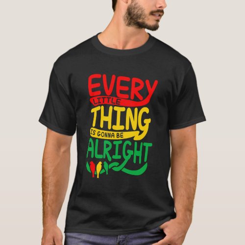 Every Little Thing Is Gonna Be Alright Bird T_Shirt