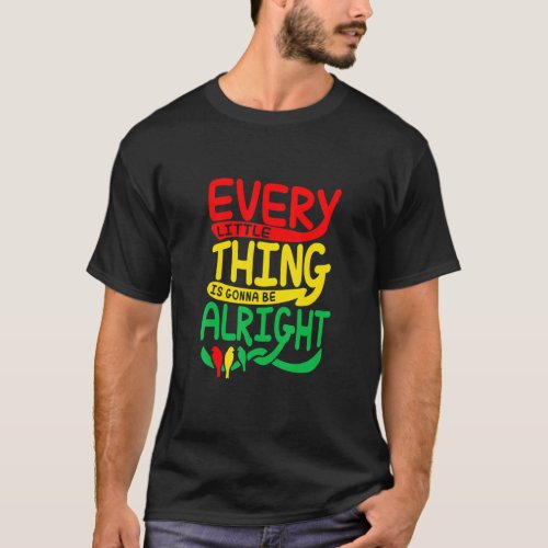 Every Little Thing Is Gonna Be Alright Bird T_Shirt