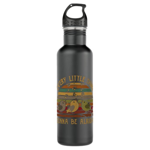 Every Little Thing Is Gonna Be Alright Birds Singi Stainless Steel Water Bottle