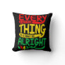 Every Little Thing Is Gonna Be Alright Birds Singi Throw Pillow