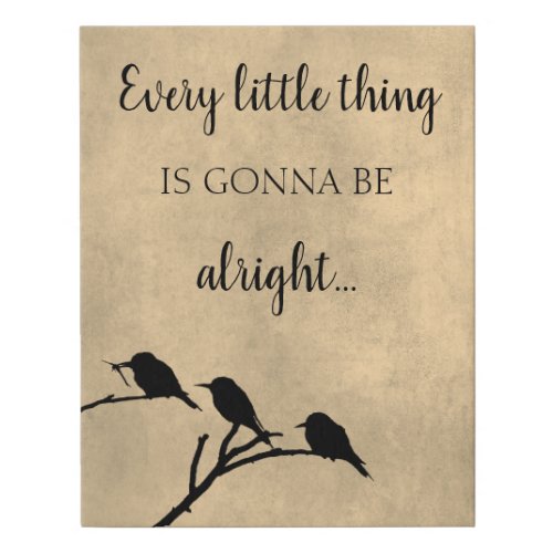 Every Little Thing Is Gonna Be Alright Canvas