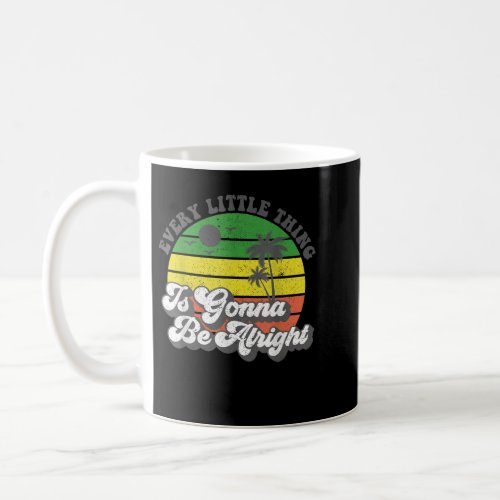 Every Little Thing Is Gonna Be Alright Jamaica Wom Coffee Mug