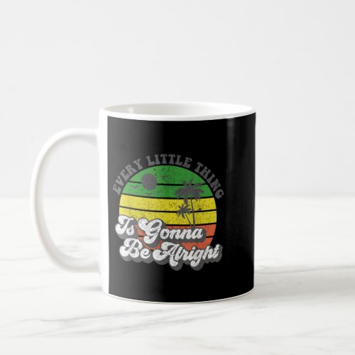 Every Little Thing Is Gonna Be Alright Jamaica Wom Coffee Mug