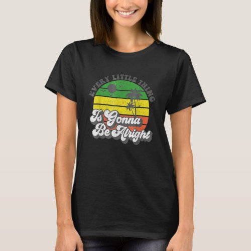 Every Little Thing Is Gonna Be Alright Jamaica Wom T_Shirt