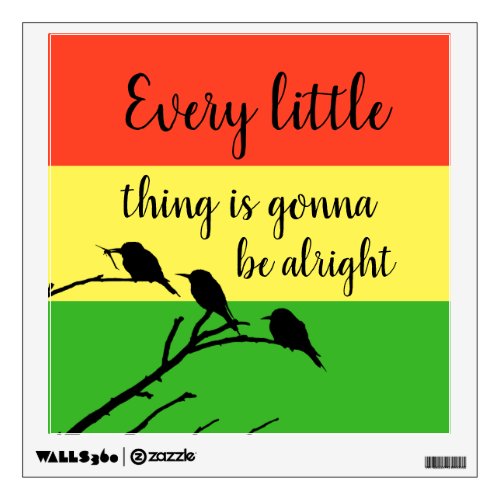 Every little thing is gonna be alright Rasta Wall Decal