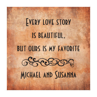 Every Love Story is Beautiful Personalized Quote Canvas Print