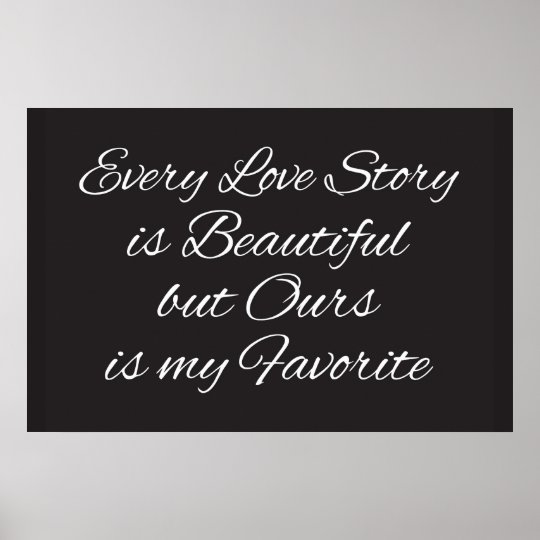 Every Love Story Is Beautiful Poster | Zazzle