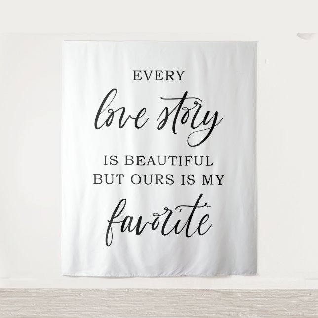 "Every Love Story is Beautiful" Wedding Backdrop  (Front)