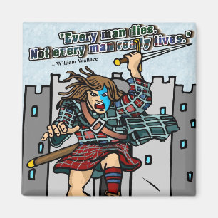 Every Man Dies. Not Every Man Really Lives quote Magnet