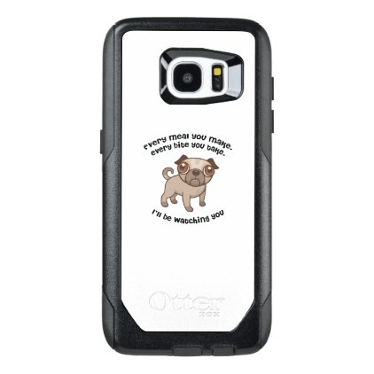 Every meal you make pug OtterBox samsung galaxy s7 edge case
