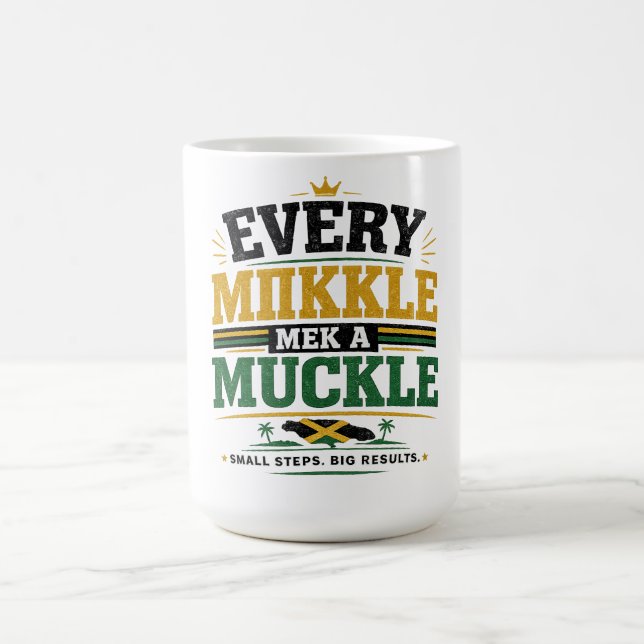 “Every Mikkle Mek A Mukkle.”  Coffee Mug (Center)
